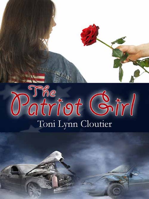Title details for The Patriot Girl by Toni Lynn Cloutier - Available
